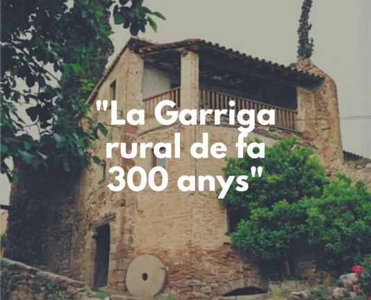 Masia amb text sobreimprès: "La Garriga rural de fa 300 anys"