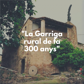 Masia amb text sobreimprès: "La Garriga rural de fa 300 anys"