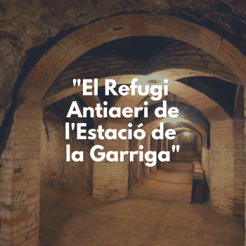 Fotografia del refugi, text sobreposat: el refugi antiaeri de l'estació de la Garriga