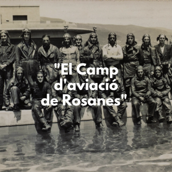 Foto color sèpia de pilots aviació, text sobreimprès: "El camp d'aviació de Rosanes"